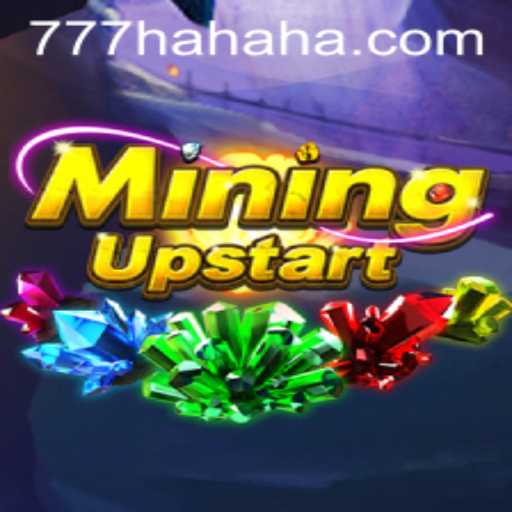 Unveiling MiningUpstart: Exploring the Game Mechanics and Strategy with 777 Hahaha