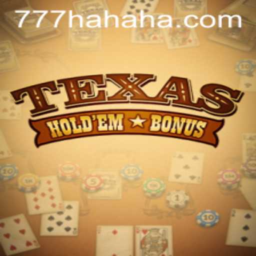 Exploring the Excitement of Texas Hold'em Bonus and the Intriguing 777 Hahaha